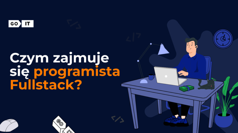 Czym zajmuje się programista Fullstack?