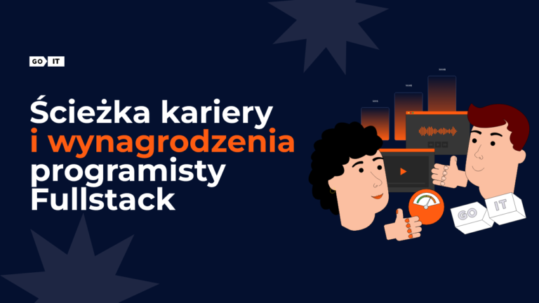 Ścieżka kariery i wynagrodzenia programisty Fullstack