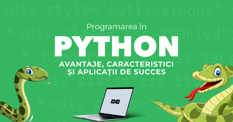Programare Python: Avantaje, caracteristici și aplicații de succes
