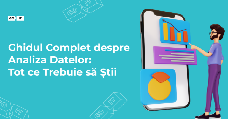 Ghidul Complet despre Analiza Datelor: Tot ce Trebuie să Știi