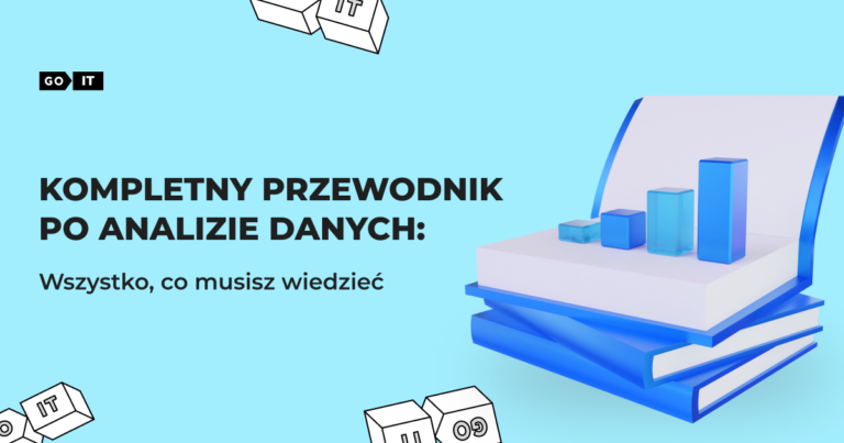 Kompletny przewodnik po analizie danych: Wszystko, co musisz wiedzieć