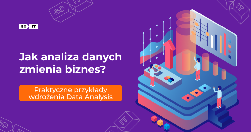 Do czego firmy wykorzystują analizę danych - udane wdrożenia