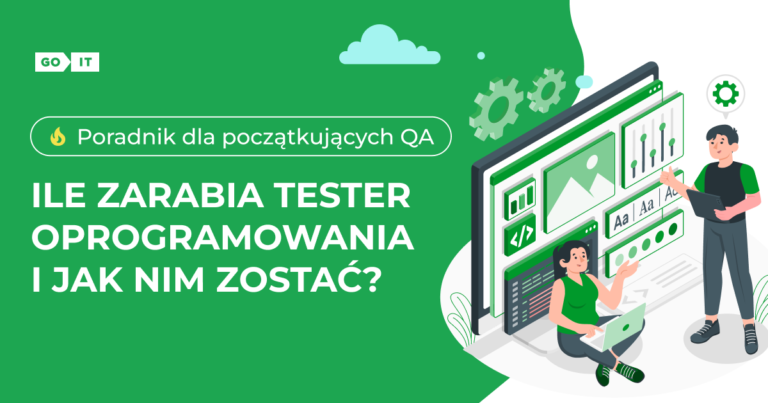 Ile zarabia tester oprogramowania i jak nim zostać? Poradnik dla początkujących QA