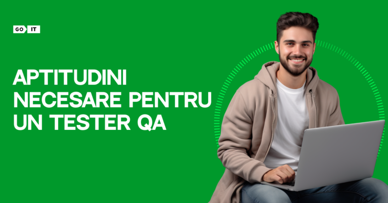 Aptitudini necesare pentru un tester QA